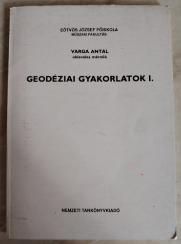 Varga Antal - Geod�ziai Gyakorlatok I. -M�r�si jegyz�k�nyvvel