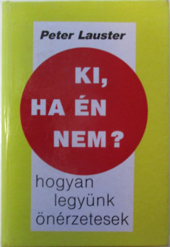 Peter Lauster - Ki, ha n nem? (hogyan legynk nrzetesek)