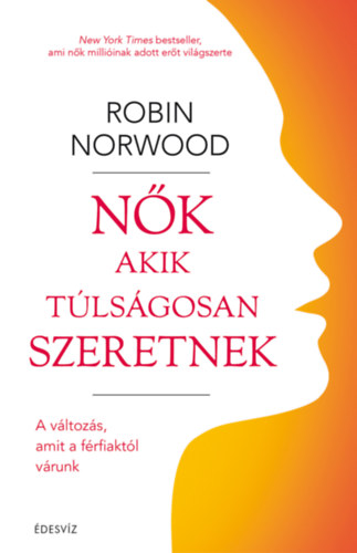 Robin Norwood - Nők akik túlságosan szeretnek