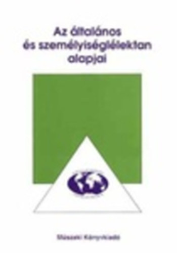 Galambos Katalin - Az �ltal�nos �s szem�lyis�gl�lektan alapjai