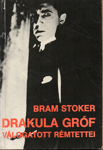 Bram Stoker - Drakula grf vlogatott rmtettei