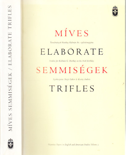 Mves semmisgek - Elaborate trifles (Tanulmynok Ruttkay Klmn 80. szletsnapjra)