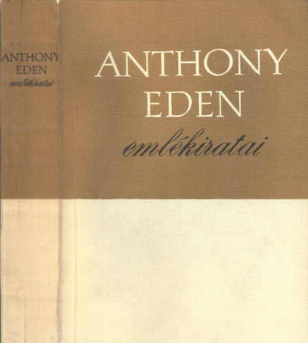 Szepesy Gyula (ford.) - Anthony Eden eml�kiratai (sz�mozott, z�rt terjeszt�s� kiadv�ny)