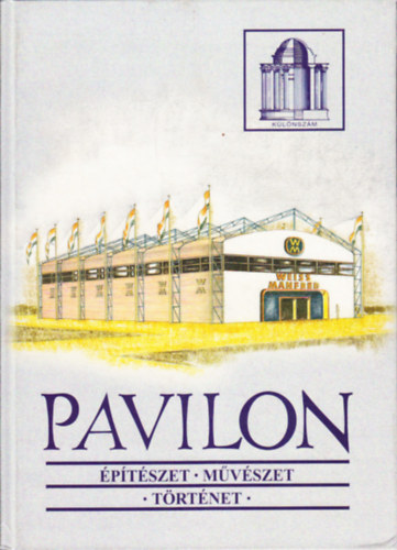 Pavilon - ptszet, mvszet, trtnet