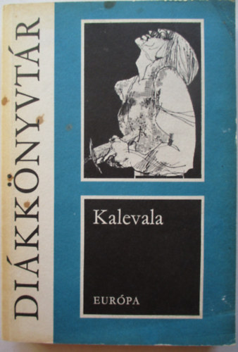 Vikár Béla (ford.); Otto Kuusinen - Kalevala - Szemelvények a finnek naiv eposzából
