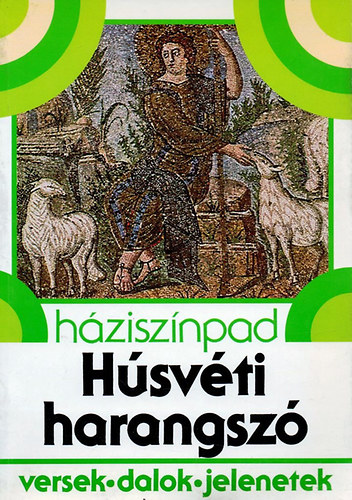Dr. Lengyel Jnos(fszerk.) - Hsvti harangsz - Versek, dalok, jelenetek ( hzisznpad)