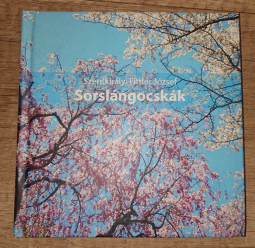 Szentkirályi Fittler József - Sorslángocskák