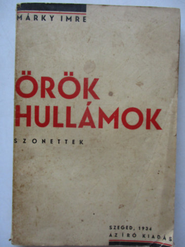 M�rky Imre - �r�k hull�mok - Szonettek.