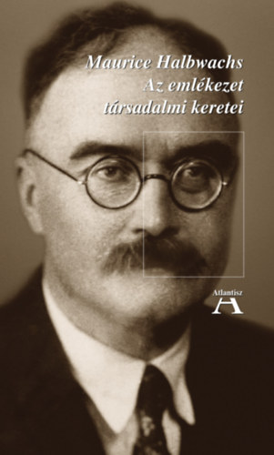 Maurice Halbwachs - Az emlkezet trsadalmi keretei