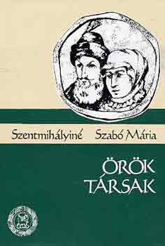 Szentmihályiné Szabó Mária - Örök társak
