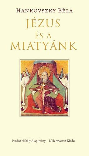 Hankovszky Bla - Jzus s a miAtynk