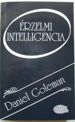 Daniel Goleman - Érzelmi intelligencia (Lélek kontroll)