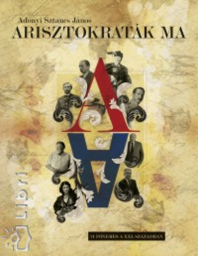 Adonyi Sztancs J�nos - Arisztokrat�k ma   - Fekete-feh�r �s sz�nes fot�kkal, reprodukci�kkal. teljes kiad�s