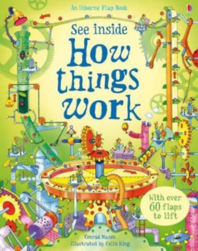 Conrad Mason, Colin King - See Inside How Things Work - An Usborne Flap Book