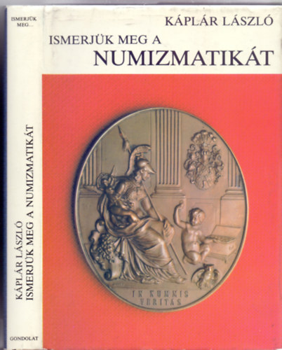 Káplár László, Lektorálta: Huszár Lajos - Ismerjük meg a numizmatikát (Pénzek - érmek - gyűjtők)