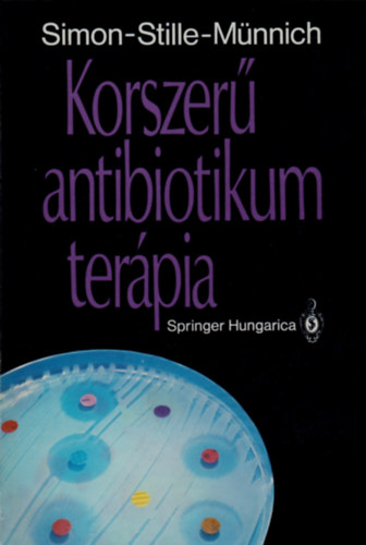 Simon-Stille-M�nnich - Korszer� antibiotikum ter�pia