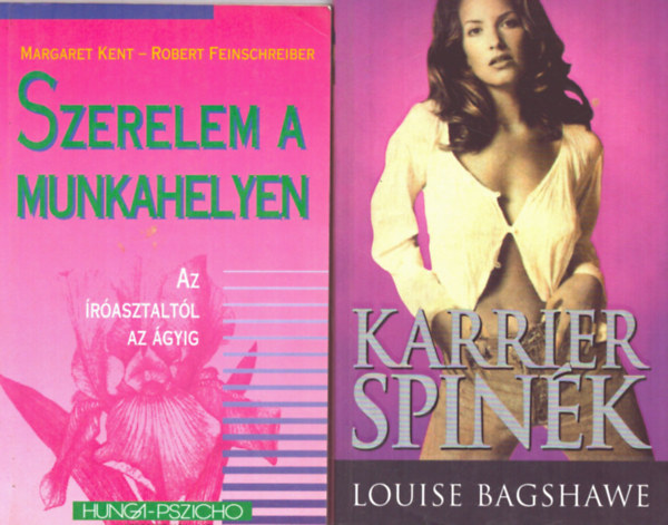Louise Bagshawe, Margaret Kent, Robert Feinschreiber - 2 db romantikus knyv: Karrier spink - Szerelem a munkahelyen