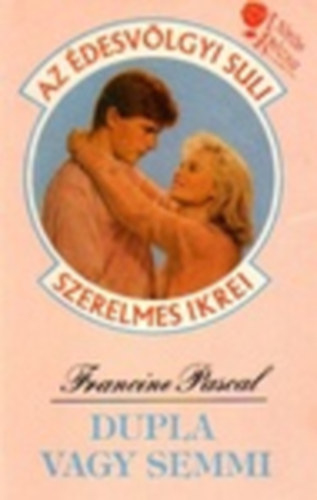 Francine Pascal - Dupla vagy semmi