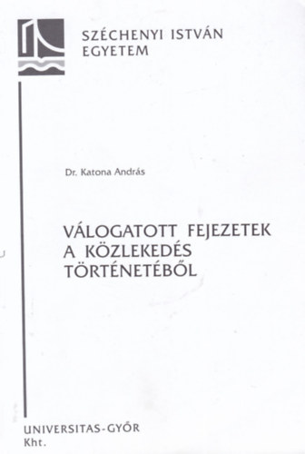 Dr. Katona András szerk. - Válogatott fejezetek a közlekedés történetéből
