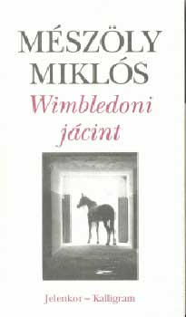 Mészöly Miklós - Wimbledoni jácint