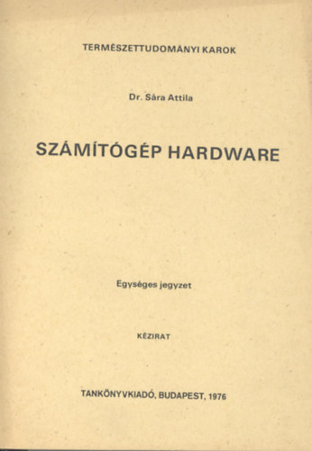 Dr. Sra Attila - Szmtgp Hardware