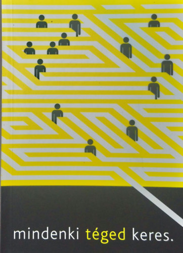 Ábrahám Ilona (szerk.), Csibi-Kuti Eszter (szerk.), Hajde Beáta (szerk.), Rab Fanni (szerk.) - Mindenki téged keres