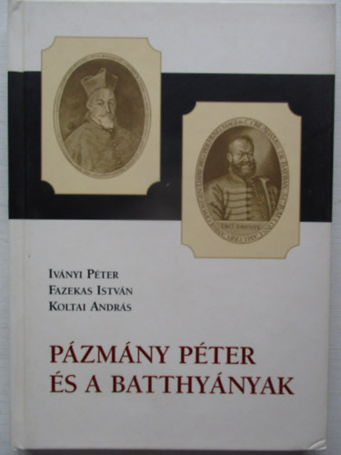 Iv�nyi P�ter - Fazekas Istv�n - Koltai Andr�s - P�zm�ny P�ter �s a Batthy�nyak