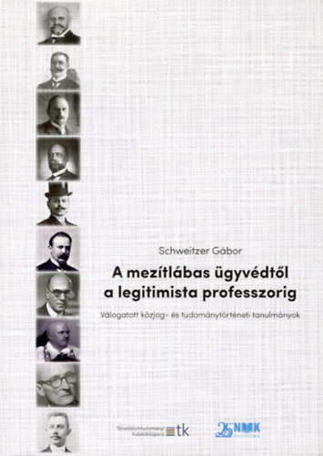 Schweitzer Gábor - A mezítlábas ügyvédtől a legitimista professzorig