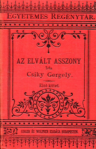 Csiky Gergely - Az elv�lt asszony I. k�tet