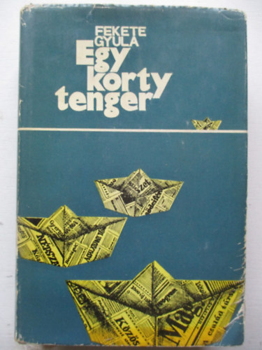 Fekete Gyula - Egy korty tenger