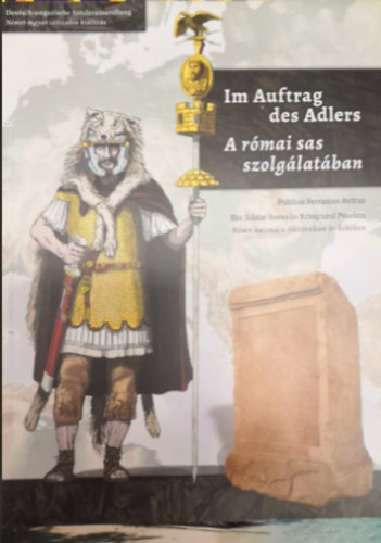 Harsnyi Eszter, Martin Kemkes, Kiss Pter, Mladoniczki Rka, Nyerges Anita, Jrg Scheuerbrandt - Im auftrag des Adlers - A rmai sas szolglatban