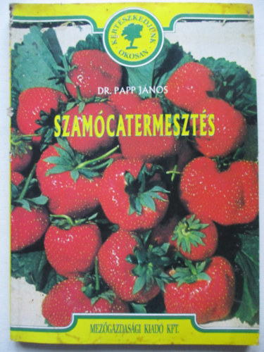 Dr. Papp János - Szamócatermesztés