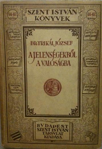 Trikl Jzsef - A jelensgekbl a valsgba