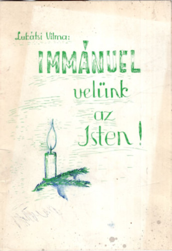 Luk�tsi Vilma - Imm�muel vel�nk az Isten !