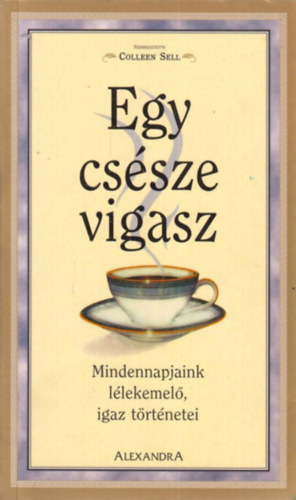 Colleen (szerk.) Sell - Egy cssze vigasz