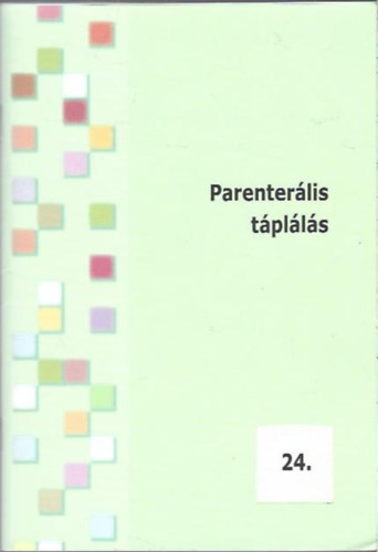 Arad�n Attil�n�, Dr. Fut� Judit, Erhardtn� Gach�lyi Anik�, Gub� T�nde, Henter Izabella, L�nyi-Wolf Andrea, Dr. Sahin P�ter, Udvardin� Horv�th Szilvia, Varga M�ria - Parenter�lis t�pl�l�s
