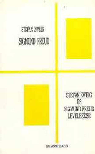 Zweig, S.-Freud, S. - Stefan Zweig s Sigmund Freud levelezse