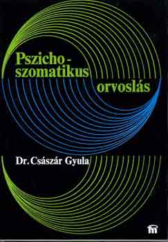 Dr. Cs�sz�r Gyula - Pszichoszomatikus orvosl�s