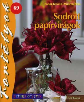Fodor Katalin; Mudrk Bla - Sodrott paprvirgok - Sznes tletek