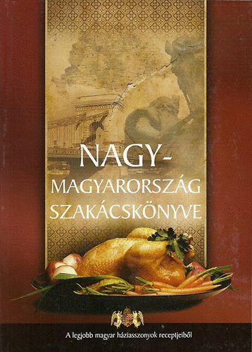 Nagy-Magyarország szakácskönyve