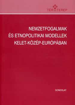 Kntor (szerk.), Majtnyi, Szarka, Vizi - Nemzetfogalmak s etnopolitikai modellek Kelet-Kzp-Eurpban