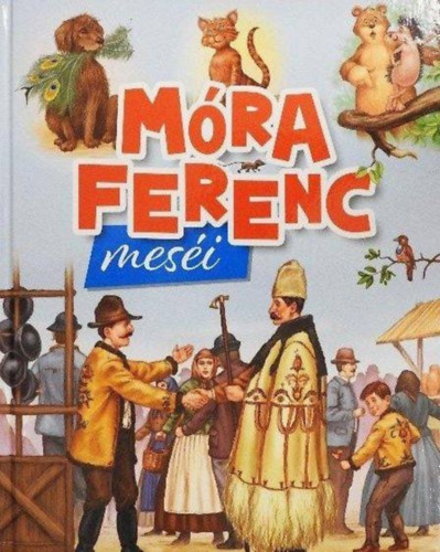 Dnsz Judit (szerk.), Mikls Malvina (szerk.) - Mra Ferenc mesi - (Graph-Art kiads)