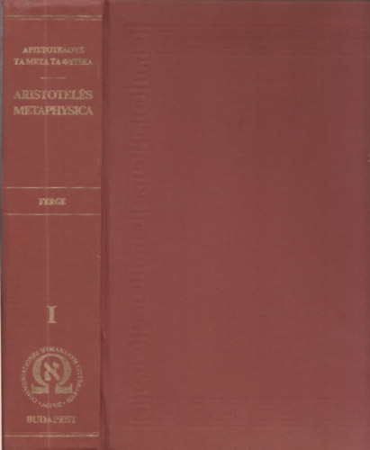 Aristotels, Ferge Gbor (szerk.) - Metaphysica (grgl s magyarul)