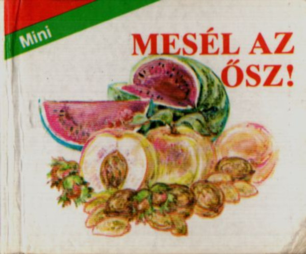 Marosi Lszl (szerk.) - Mini - Mesl az sz!