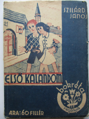 Szilrd Jnos - Els kalandom