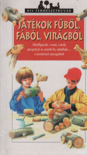 Jtkok fbl, fbl, virgbl (kis termszetbvr)