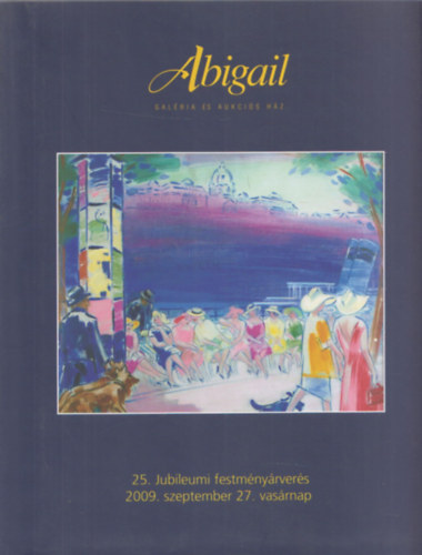 Abigail Galria s Aukcishz: 25. Jubileumi Festmnyrvers (2009. szeptember 27.)