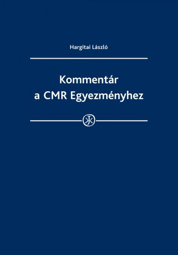 Hargitai László - Kommentár a CMR Egyezményhez