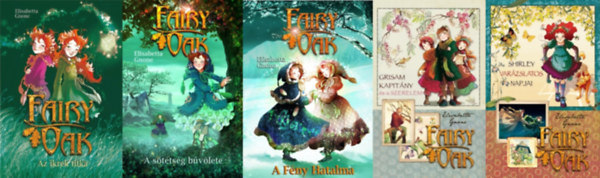 Elisabetta Gnone - Fairy Oak sorozat 1-5. (Az ikrek titka, A sttsg bvlete, A Fny Hatalma, Grisam kapitny s a szerelem, Shirley varzslatos napjai)