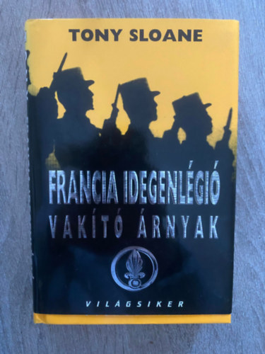 Tony Sloane, Szerk.: Laux Jzsef; Walter Bla, Ford. Hmori Eszter - Francia Idegenlgi - VAKT RNYAK (Sajt kppel)